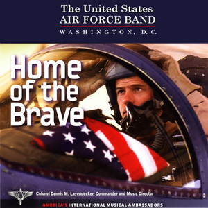 United States Air Force Band: Home of The Brave