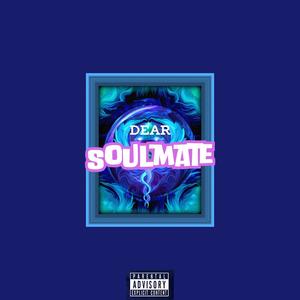 Dear Soulmate (Explicit)