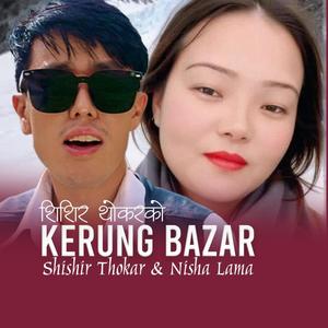 Kerung Bazar (feat. Nisha Lama)