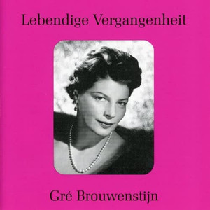 Lebendige Vergangenheit: Gré Brouwenstijn