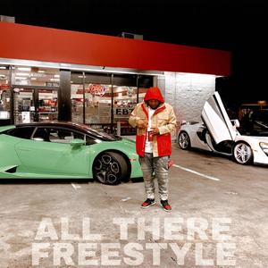 ALL THERE FREESTYLE (Explicit)