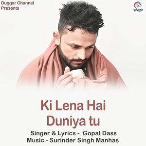 Ki Lena Hai Duniya Tu