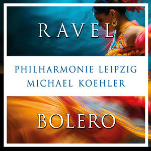 Ravel: Boléro, M.81