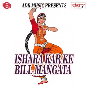 Ishara Kar Ke Bill Mangata