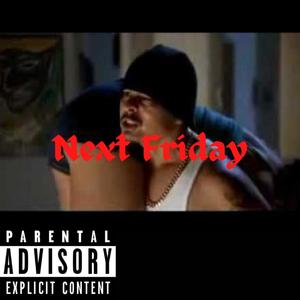 Next Friday (feat. Almighty Rucho) [Explicit]