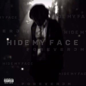 Hide My Face (Explicit)