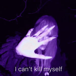 I can't kill myself