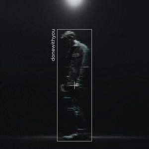 donewithyou (Explicit)