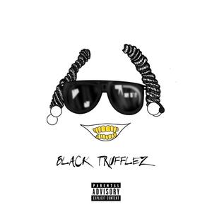 Black Trufflez (Explicit)