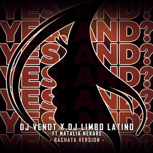 Yes, and? (Bachata Version) (Explicit)