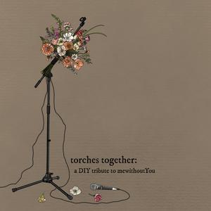 Torches Together: A DIY Tribute to mewithoutYou