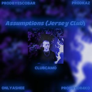Assumptions (feat. onlyashee, prodkaz, prodbyescobar & prodbydr4ko) (Jersey Club) (Explicit)