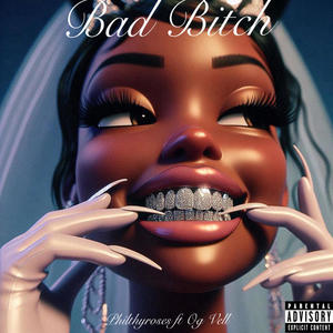 Bad ***** (feat. Og Vell) (Explicit)