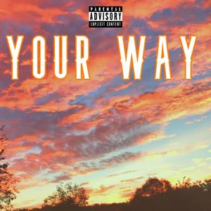 Your Way (feat. Rawwz) [Explicit]