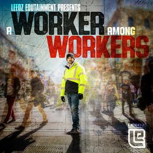 A Worker Among Workers (Explicit)