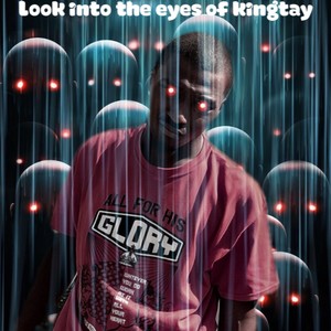 Look Into The Eyes Of Kingtay (Explicit)