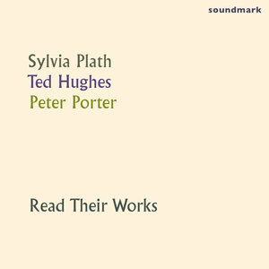 Sylvia Plath, Ted Hughes & Peter Porter Read Their Poetry