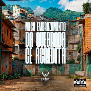 Mega - Embrazamento da Quebrada Ce Acredita (Explicit)