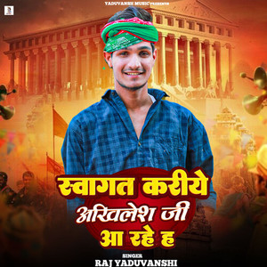 Swagat Kariye Akhilesh Ji Aa Rhe H