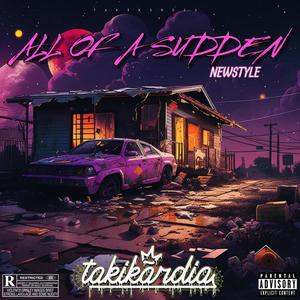 ALL OF A SUDDEN (newstyle)