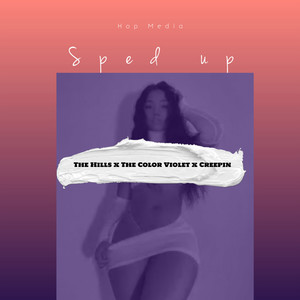 The Hills x The Color Violet x Creepin (Sped Up)