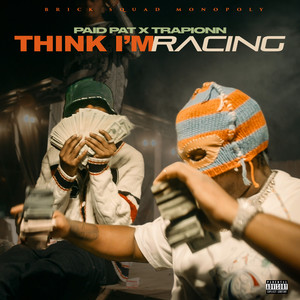 Think I'm Racing (Explicit)