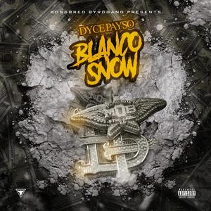 BLANCO SNOW (Explicit)