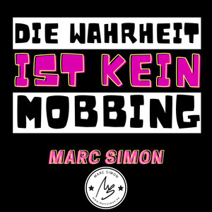 Die Wahrheit Ist Kein Mobbing