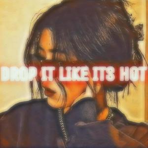 drop it like it's hot (Explicit)