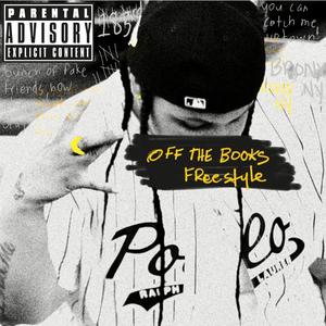 Off the Books Freestyle (Explicit)