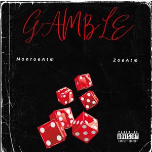 Gamble (feat. Zoe Atm) [Explicit]