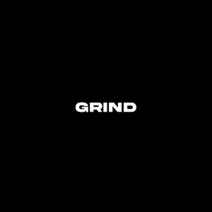 Grind