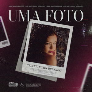 Uma Foto (feat. Matteuzin) [Explicit]