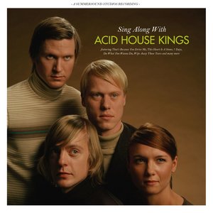 Sing Along With Acid House Kings [Deluxe Edition] (Deluxe Edition)