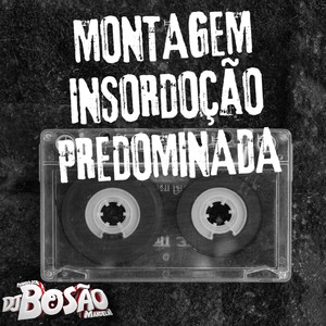 MONTAGEM INSORDOÇÃO PREDOMINADA (Explicit)