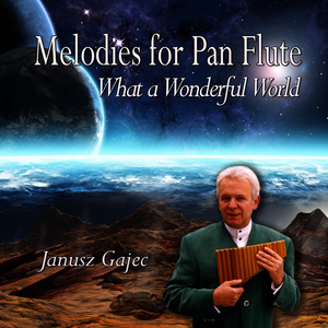 Melodies For Pan Flute - What a Wonderful World