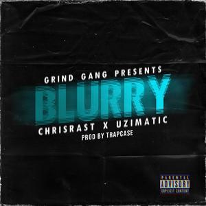 Blurry(feat. Chrisrast) (Explicit)