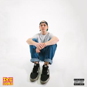 IKE WORLD (Explicit)