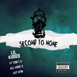 Second To None (feat. Lil Kudos) (Explicit)