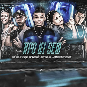 Tipo Lei Seca(feat. Bob Anne & MC Maneirinho)