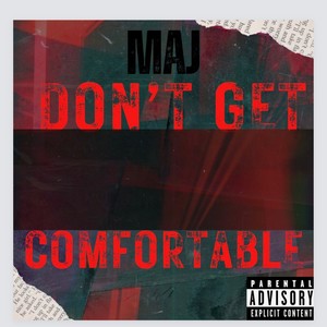 Dont Get Comfortable (Explicit)