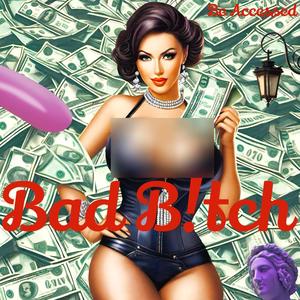 Bad ***** (Explicit)