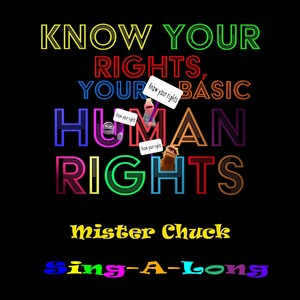 Know Your Rights, Your Basic Human Rights (feat. Audrey, Mumbo & Lenny)