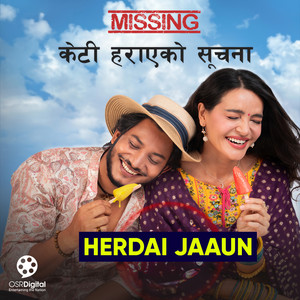 Herdai Jaaun (From "Missing: Keti Harayeko Suchana")