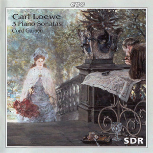 Loewe: Piano Sonatas & Songs