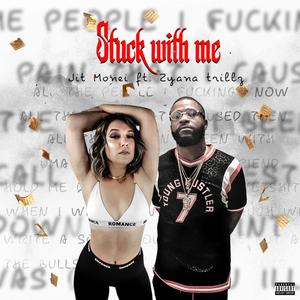 Stuck With Me (feat. Zyzana Trillz) [Explicit]