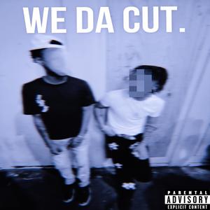 We Da Cut (Explicit)