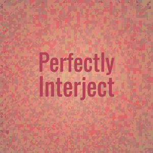 Perfectly Interject