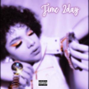 time 2day (feat. September Savior) [Explicit]