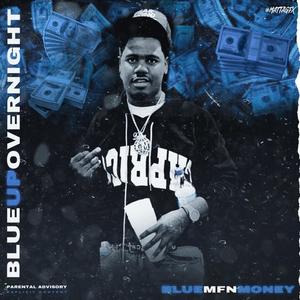 BLUEUPOVERNIGHT (Explicit)